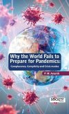 Why the World Fails to Prepare for Pandemics: Complacence, Complicity and Crisis Modes