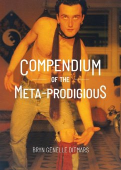 Compendium of The Meta-Prodigious - Ditmars, Bryn Genelle
