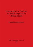 L'habitat privé en Palestine au Bronze Moyen et au Bronze Récent