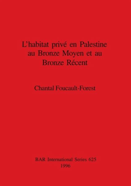 L'habitat privé en Palestine au Bronze Moyen et au Bronze Récent