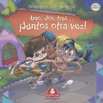 Uno, Dos, Tres... ¡Juntos Otra Vez!: literatura infantil