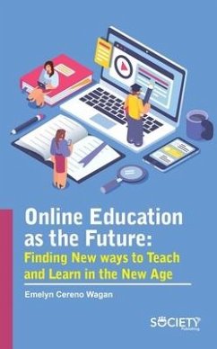 Online Education as the Future: Finding New Ways to Teach and Learn in the New Age - Wagan, Emelyn Cereno