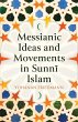 Messianic Ideas and Movements in Sunni... - Bild 1