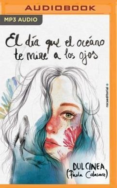 El Día Que El Océano Te Mire a Los Ojos - (Paola Calasanz), Dulcinea