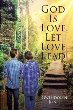 God Is Love, Let Love Lead - Jones, Gwendolyn