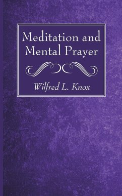 Meditation and Mental Prayer - Knox, Wilfred L.