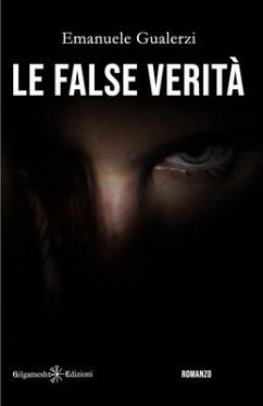Le false verità - Gualerzi, Emanuele