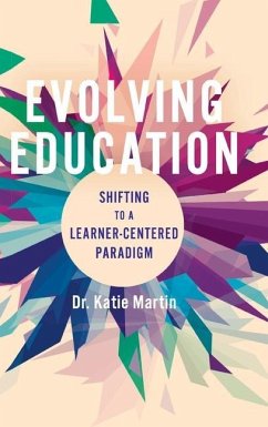 Evolving Education: Shifting to a Learner-Centered Paradigm - Martin, Katie