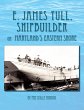 E. James Tull, Shipbuilder on... - Bild 1