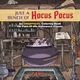 Just a Bunch of Hocus Pocus: An Unofficial Coloring Book for Fans of the Halloween Classic