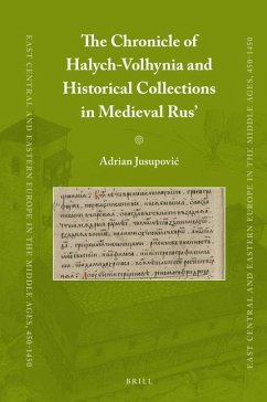 The Chronicle of Halych-Volhynia and Historical Collections in Medieval Rus' - Jusupovic, Adrian