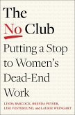 The No Club: Putting a Stop to Women's Dead-End Work