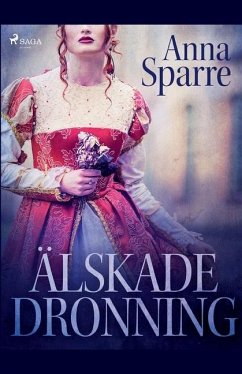 Älskade dronning - Sparre, Anna