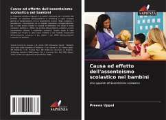 Causa ed effetto dell'assenteismo scolastico nei bambini - Uppal, Preena