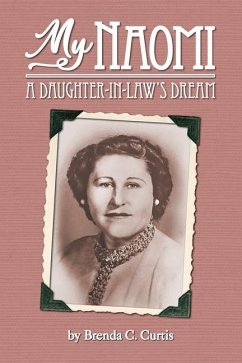 My Naomi: A Daughter-In-Law's Dream - Curtis, Brenda C.