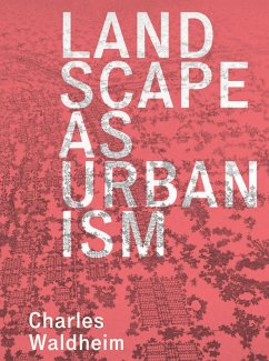 Landscape as Urbanism - Waldheim, Charles