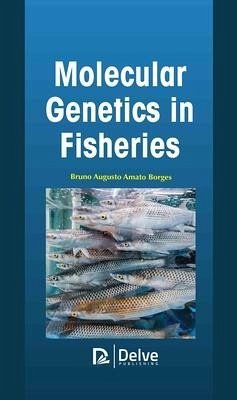 Molecular Genetics in Fisheries - Borges, Bruno Augusto Amato