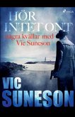 Hör intet ont: några kvällar med Vic Suneson