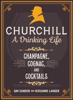 Churchill: A Drinking Life - Sander, Gin; Langer, Roxanne