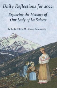 Daily Reflections for 2022: Exploring the Message of Our Lady of La Salette - Missionaries, La Salette