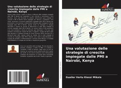 Una valutazione delle strategie di crescita impiegate dalle PMI a Nairobi, Kenya - Kiossi Mikala, Guailor Vertu