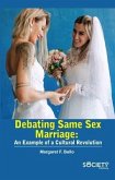 Debating Same Sex Marriage: An Example of a Cultural Revolution Debating Same Sex Marriage: An Example of a Cultural Revolution