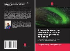 A bruxaria como um preconceito para as empresas privadas no Gabão - Emery Ndong Etougou, Georges