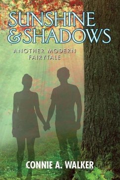 Sunshine and Shadows: Another Modern Fairytale - Walker, Connie a.