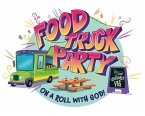 Vacation Bible School (Vbs) Food Truck Party Reflection Time Leader: On a Roll with God!