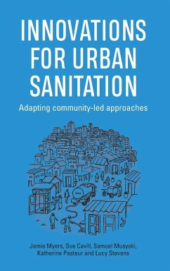 Innovations for Urban Sanitation - Myers, Jamie; Cavill, Sue; Musyoki, Samuel