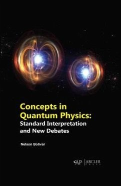 Concepts in Quantum Physics: Standard Interpretation and New Debates - Boli´var, Nelson