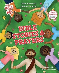 The Bible for Me: Bible Stories and Prayers - Nawrocki, Mike; Parker, Amy