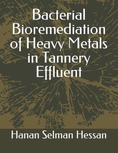 Bacterial Bioremediation of Heavy Metals in Tannery Effluent - Hessan, Hanan Selman