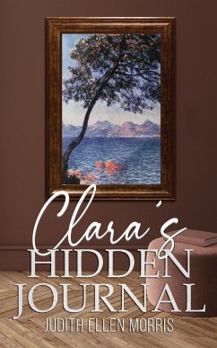 Clara's Hidden Journal - Morris, Judith Ellen