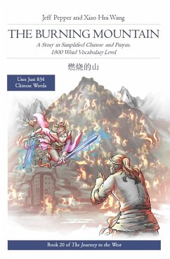 The Burning Mountain: A Story in Simplified Chinese and Pinyin, 1800 Word Vocabulary Level (Journey to the West, #20) (eBook, ePUB) - Pepper, Jeff; Wang, Xiao Hui