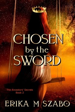 Cover Chosen by the Sword (The Ancestors' Secrets, #2) (eBook, ePUB)