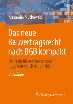 Das neue Bauvertragsrecht nach BGB kompakt (eBook, PDF) - Muchowski, Alexander