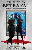 Brushed By Betrayal (The Kuhana Group, #2) (eBook, ePUB) Brushed By Betrayal (The Kuhana Group, #2) (eBook, ePUB)