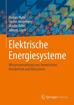 Elektrische Energiesysteme (eBook, PDF) - Mahr, Florian; Henninger, Stefan; Biller, Martin; Jäger, Johann
