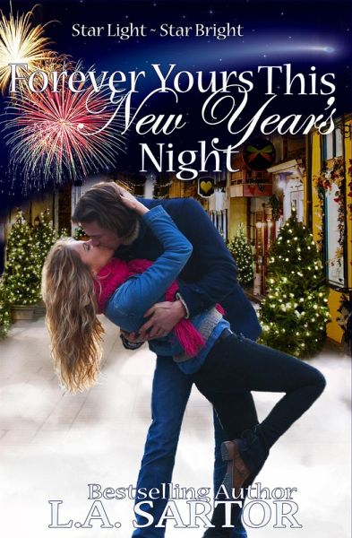 Forever Yours This New Year's Night (Star Light ~ Star Bright, #2) (eBook, ePUB) Forever Yours This New Year's Night (Star Light ~ Star Bright, #2) (eBook, ePUB)