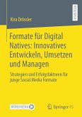 Formate für Digital Natives: Innovatives Entwickeln, Umsetzen und Managen (eBook, PDF)