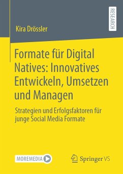 Formate für Digital Natives: Innovatives Entwickeln, Umsetzen und Managen (eBook, PDF) - Drössler, Kira