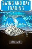 Swing and Day Trading for Beginners: The Best Strategies for Investing in Stock, Options and Forex With Day and Swing Trading (eBook, ePUB)