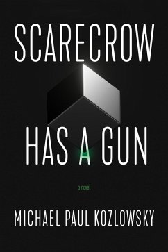 Scarecrow Has a Gun (eBook, ePUB) - Kozlowsky, Michael Paul