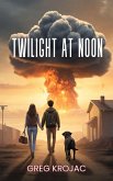 Twilight At Noon (eBook, ePUB)