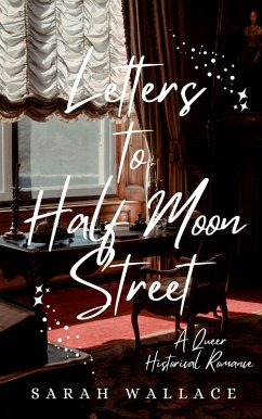 Letters to Half Moon Street (Meddle & Mend: Regency Fantasy, #1) (eBook, ePUB) - Wallace, Sarah