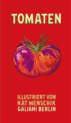 Tomaten / Kat Menschiks Lieblingsbücher Bd.13 - Menschik, Kat