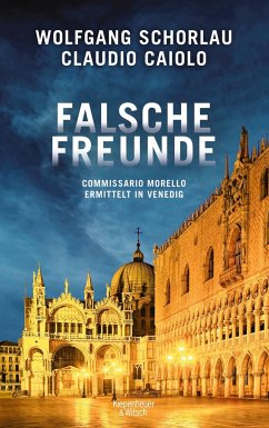 Falsche Freunde / Ein Fall für Commissario Morello Bd.3 - Schorlau, Wolfgang;Caiolo, Claudio