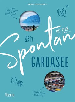 Spontan mit Plan - Gardasee - Giacovelli, Beate