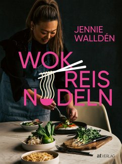 Wok, Reis, Nudeln - Walldén, Jennie